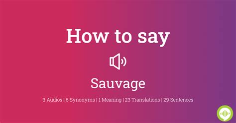 how to pronounce sauvage|sauvage pronunciation meaning.